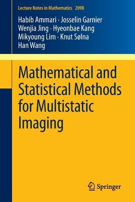 Mathematical and Statistical Methods for Multistatic Imaging - Ammari, Habib, and Garnier, Josselin, and Jing, Wenjia