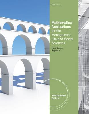 Mathematical Applications for the Management, Life, and Social Sciences, International Edition - Harshbarger, Ronald, and Reynolds, James J.