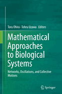 Mathematical Approaches to Biological Systems: Networks, Oscillations, and Collective Motions