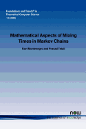 Mathematical Aspects of Mixing Times in Markov Chains