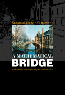 Mathematical Bridge, A: An Intuitive Journey in Higher Mathematics - Hewson, Stephen Fletcher