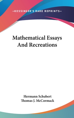 Mathematical Essays And Recreations - Schubert, Hermann, and McCormack, Thomas J (Translated by)