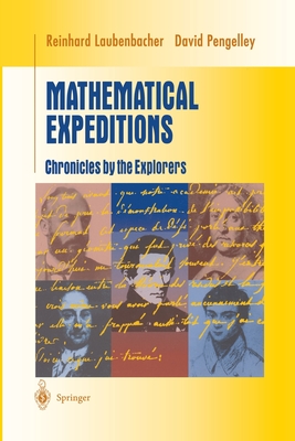 Mathematical Expeditions: Chronicles by the Explorers - Laubenbacher, Reinhard, and Pengelley, David