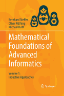 Mathematical Foundations of Advanced Informatics: Volume 1: Inductive Approaches