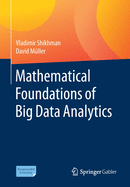 Mathematical Foundations of Big Data Analytics