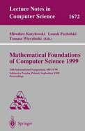 Mathematical Foundations of Computer Science 1999: 24th International Symposium, Mfcs'99 Szklarska Poreba, Poland, September 6-10, 1999 Proceedings