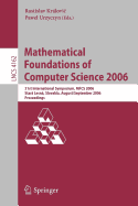 Mathematical Foundations of Computer Science 2006: 31st International Symposium, Mfcs 2006, Stara Lesna, Slovakia, August 28-September 1, 2006, Proceedings