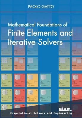 Mathematical Foundations of Finite Elements and Iterative Solvers - Gatto, Paolo