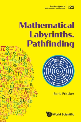 Mathematical Labyrinths. Pathfinding - Pritsker, Boris