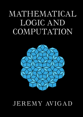 Mathematical Logic and Computation - Avigad, Jeremy