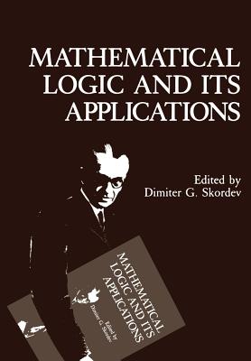 Mathematical Logic and Its Applications - Skordev, Dimiter G (Editor)