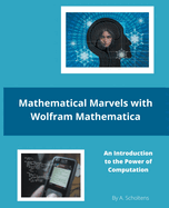 Mathematical Marvels with Wolfram Mathematica