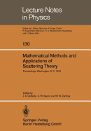 Mathematical Methods and Applications of Scattering Theory: Proceedings of a Conference Held at Catholic University, Washington, D.C., May 21-25, 1979; Edited by J. A. Desanto, A. W. Saenz, and W. W. Zachary