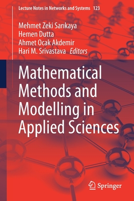 Mathematical Methods and Modelling in Applied Sciences - Zeki Sar kaya, Mehmet (Editor), and Dutta, Hemen (Editor), and Ocak Akdemir, Ahmet (Editor)