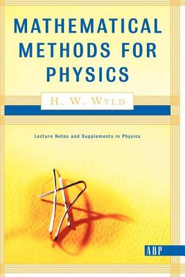 Mathematical Methods For Physics - Wyld, H W