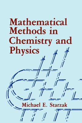 Mathematical Methods in Chemistry and Physics - Starzak, M E