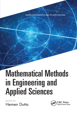 Mathematical Methods in Engineering and Applied Sciences - Dutta, Hemen (Editor)