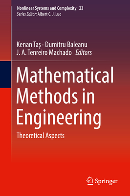 Mathematical Methods in Engineering: Theoretical Aspects - Tas, Kenan (Editor), and Baleanu, Dumitru (Editor), and Machado, J. A. Tenreiro (Editor)