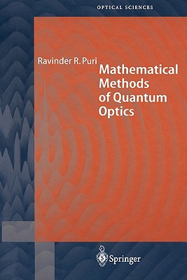 Mathematical Methods of Quantum Optics - Puri, Ravinder R.