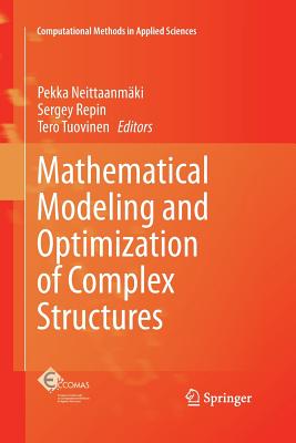 Mathematical Modeling and Optimization of Complex Structures - Neittaanmäki, Pekka (Editor), and Repin, Sergey (Editor), and Tuovinen, Tero (Editor)