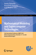 Mathematical Modeling and Supercomputer Technologies: 23rd International Conference, MMST 2023, Nizhny Novgorod, Russia, November 13-16, 2023, Revised Selected Papers