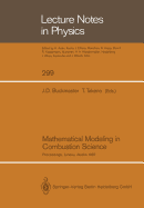 Mathematical Modeling in Combustion Science: Proceedings of a Conference Held in Juneau, Alaska, August 17-21, 1987 - Buckmaster, John D. (Editor), and Takeno, Tadao (Editor)