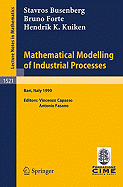 Mathematical Modelling of Industrial Processes - Busenberg, Stavros, and Capasso, Vincenzo (Editor), and Forte, Bruno