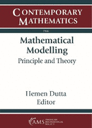 Mathematical Modelling: Principle and Theory