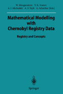 Mathematical Modelling with Chernobyl Registry Data: Registry and Concepts