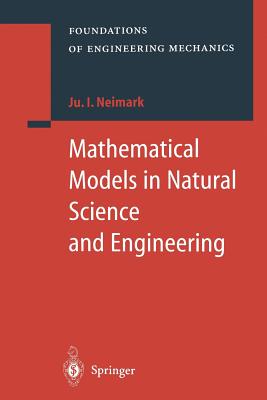 Mathematical Models in Natural Science and Engineering - Neimark, Juri I, and Gloumov, Victor (Translated by), and Kogan, Mark M (Translated by)