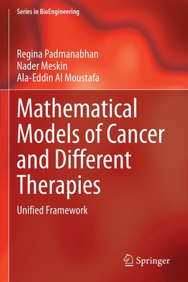 Mathematical Models of Cancer and Different  Therapies: Unified Framework - Padmanabhan, Regina, and Meskin, Nader, and Moustafa, Ala-Eddin Al