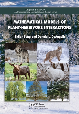 Mathematical Models of Plant-Herbivore Interactions - Feng, Zhilan, and DeAngelis, Donald