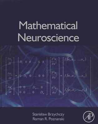 Mathematical Neuroscience - Brzychczy, Stanislaw, and Poznanski, Roman R