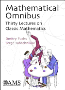 Mathematical Omnibus: Thirty Lectures on Classic Mathematics - Fuks, D B, and Fuchs, Dmitry