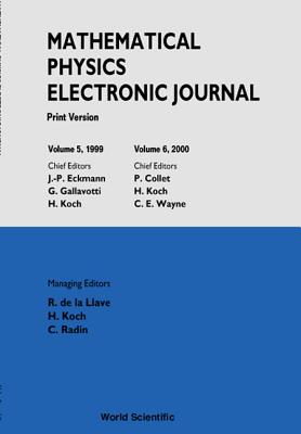 Mathematical Physics Electronic Journal - Print Version (Volumes 5 and 6) - de La Llave, Rafael (Editor), and Koch, Hans A (Editor), and Radin, Charles L (Editor)