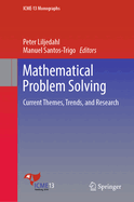 Mathematical Problem Solving: Current Themes, Trends, and Research