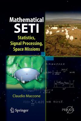 Mathematical Seti: Statistics, Signal Processing, Space Missions - Maccone, Claudio