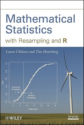 Mathematical Statistics with Resampling and R - Chihara, Laura M., and Hesterberg, Tim C.