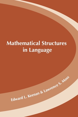 Mathematical Structures in Languages - Keenan, Edward L, and Moss, Lawrence S