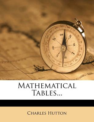 Mathematical Tables - Hutton, Charles