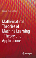 Mathematical Theories of Machine Learning - Theory and Applications