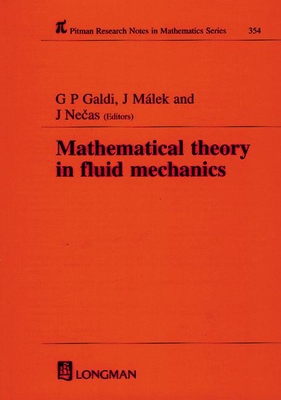 Mathematical Theory in Fluid Mechanics - Galdi, G P, and Malek, Josef, and Necas, J