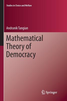 Mathematical Theory of Democracy - Tangian, Andranik