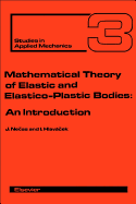 Mathematical Theory of Elastic and Elasto-Plastic Bodies: An Introduction