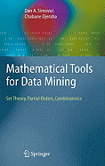 Mathematical Tools for Data Mining: Set Theory, Partial Orders, Combinatorics