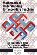 Mathematical Understanding for Secondary Teaching: A Framework and Classroom-Based Situations