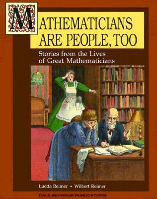 Mathematicians Are People Too! Volume 1 Copyright 1990 - Reimer, Luetta, and Reimer, Wilbert