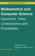 Mathematics and Computer Science: Algorithms, Trees, Combinatorics and Probabilities