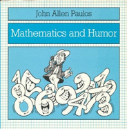 Mathematics and Humor - Paulos, John Allen, Professor