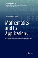 Mathematics and Its Applications: A Transcendental-Idealist Perspective